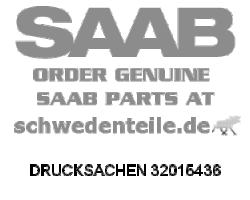 DRUCKSACHEN für SAAB, Original-Ersatzteil - OE Nr. 32015436