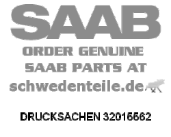 DRUCKSACHEN für SAAB, Original-Ersatzteil - OE Nr. 32015562