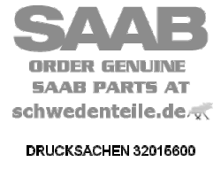 DRUCKSACHEN für SAAB, Original-Ersatzteil - OE Nr. 32015600