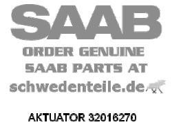 AKTUATOR für SAAB, Original-Ersatzteil - OE Nr. 32016270