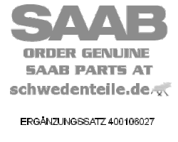 ADDITIONAL KIT for SAAB, Genuine Part - Part #. 400106027