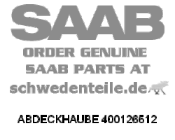 ABDECKHAUBE für SAAB, Original-Ersatzteil - OE Nr. 400126512