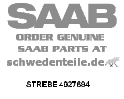 BRACE for SAAB, Genuine Part - Part #. 4027694