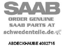 ABDECKHAUBE für SAAB, Original-Ersatzteil - OE Nr. 4082715