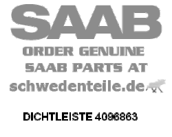 DICHTLEISTE für SAAB, Original-Ersatzteil - OE Nr. 4096863