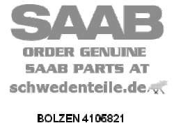 BOLT for SAAB, Genuine Part - Part #. 4105821