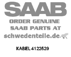 CABLE for SAAB, Genuine Part - Part #. 4122529