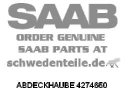 ABDECKHAUBE für SAAB, Original-Ersatzteil - OE Nr. 4274650