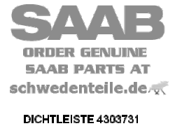 DICHTLEISTE für SAAB, Original-Ersatzteil - OE Nr. 4303731