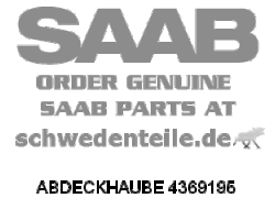 ABDECKHAUBE für SAAB, Original-Ersatzteil - OE Nr. 4369195