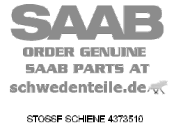 BUMPER RAIL for SAAB, Genuine Part - Part #. 4373510