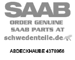 ABDECKHAUBE für SAAB, Original-Ersatzteil - OE Nr. 4378956