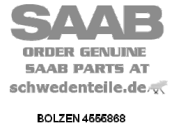 BOLT for SAAB, Genuine Part - Part #. 4555868