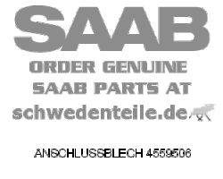 ANSCHLUSSBLECH für SAAB, Original-Ersatzteil - OE Nr. 4559506