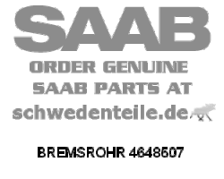 BREMSROHR für SAAB, Original-Ersatzteil - OE Nr. 4648507