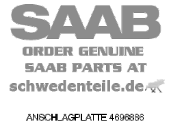 ANSCHLAGPLATTE für SAAB, Original-Ersatzteil - OE Nr. 4696886