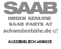 Außenblech Tür hinten rechts SAAB 900 II 1994-1998 / 9-3 I 1998-2003, Original-Ersatzteil - OE Nr. 4698825