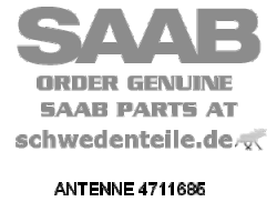 ANTENNE für SAAB, Original-Ersatzteil - OE Nr. 4711685