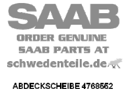 ABDECKSCHEIBE für SAAB, Original-Ersatzteil - OE Nr. 4768552