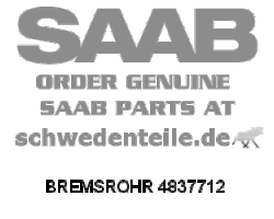 BREMSROHR für SAAB, Original-Ersatzteil - OE Nr. 4837712