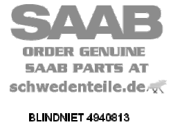 BLIND RIVET for SAAB, Genuine Part - Part #. 4940813