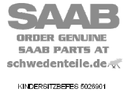 CHILD SEAT MOUN for SAAB, Genuine Part - Part #. 5026901