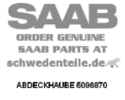 ABDECKHAUBE für SAAB, Original-Ersatzteil - OE Nr. 5096870