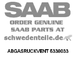 ABGASRUCKVENT für SAAB, Original-Ersatzteil - OE Nr. 5338033