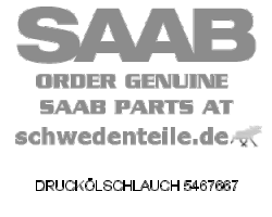 DRUCKÖLSCHLAUCH für SAAB, Original-Ersatzteil - OE Nr. 5467667