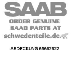 ABDECKUNG für SAAB, Original-Ersatzteil - OE Nr. 55562522