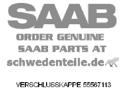 CAP for SAAB, Genuine Part - Part #. 55567113