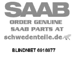 BLIND RIVET for SAAB, Genuine Part - Part #. 6916977