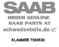 CLAMP for SAAB, Genuine Part - Part #. 7398530