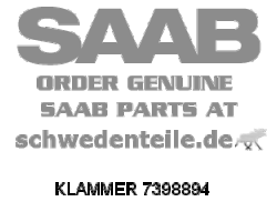 CLAMP for SAAB, Genuine Part - Part #. 7398894