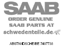 ABSTANDSCHEIBE für SAAB, Original-Ersatzteil - OE Nr. 7497738