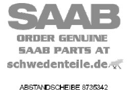 ABSTANDSCHEIBE für SAAB, Original-Ersatzteil - OE Nr. 8735342