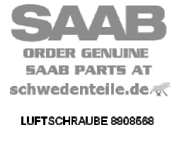 AIR SCREW for SAAB, Genuine Part - Part #. 8908568