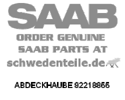 ABDECKHAUBE für SAAB, Original-Ersatzteil - OE Nr. 92218855