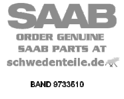 BELT for SAAB, Genuine Part - Part #. 9733510