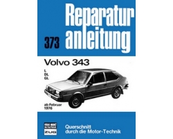 Reparaturanleitung VOLVO 343 ab Februar 1976 - L / DL / GL // Reprint der 11. Auflage 1984