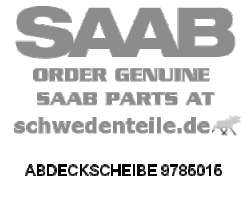 ABDECKSCHEIBE für SAAB, Original-Ersatzteil - OE Nr. 9785015