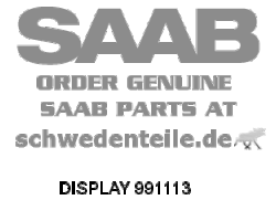 DISPLAY für SAAB, Original-Ersatzteil - OE Nr. 991113